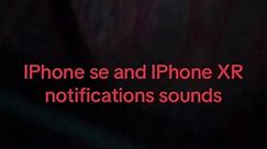 Iphone se 3rd gen and iphone xr | Notification Sound