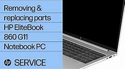 Removing and replacing parts | HP EliteBook 860 G11 Notebook PC | HP Computer Service