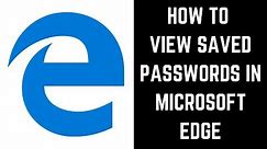 How to View Saved Passwords in Microsoft Edge