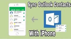 How to Sync Outlook Contacts with iPhone || How to Sync Outlook Contacts