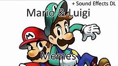 Mario & Luigi Memes (Sounds DL in desc)