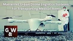 Matternet the leading developer of on-demand, autonomous, urban drone logistics systems