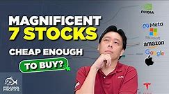 Magnificent 7 Stocks. Cheap Enough to Buy?