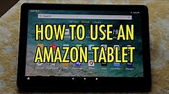 Amazon Fire Tablet Beginners Guide Video - Learn The Basics - START HERE!!!