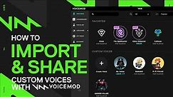 How to import and share custom voices with Voicemod