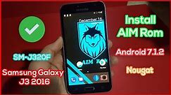 Install Custom AIM ROM on Samsung Galaxy J3 2016 SM-J320F Android 7.1.2 Nougat