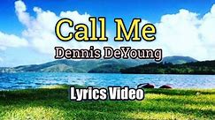 Call Me - Dennis De Young (Lyrics Video)