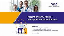 Webinar NFZ: Pacjent unijny w Polsce - niezbędnik świadczeniodawcy [29.06.2023]