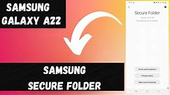 Samsung Galaxy A22 Secure Folder Update ✅ 2022