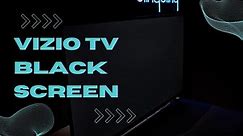 Vizio TV Black Screen: How To Fix