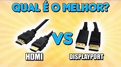 HDMI VS DISPLAYPORT: QUAL É O MELHOR?