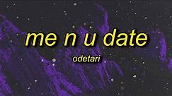 ODETARI - ME N U DATE (Lyrics)