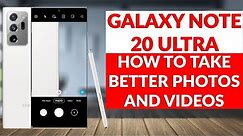 Samsung Galaxy Note 20 - Setting Up The Camera to Get The Best Photos & Best Videos