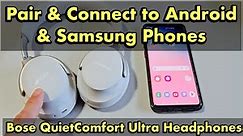 Bose QuietComfort Ultra Headphones: How to Pair & Connect to Android & Samsung Phones via Bluetooth