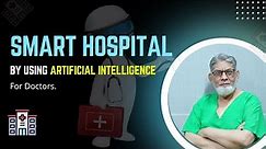 Smart Hospital using Artificial Intelligence