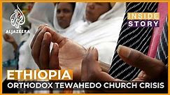 What's behind the crisis in the Ethiopian Orthodox Tewahedo Church?