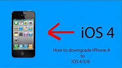 How to downgrade iPhone 4/4S to iOS 4/5/6
