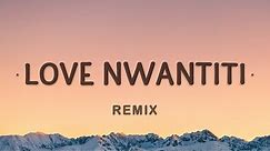 CKay, ElGrandeToto - love nwantiti (Remix Lyrics)