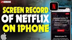 How to Screen Record Netflix on iPhone : Unlocking Recording Possibilities