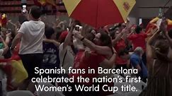 Fans in Barcelona celebrate as Spain beats England to win 2023 Women's World Cup