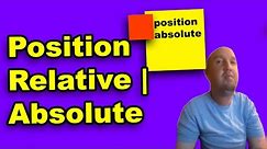 What is the Difference Between Position Relative and Absolute in CSS?