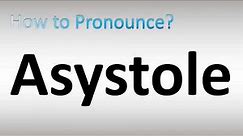How to Pronounce Asystole