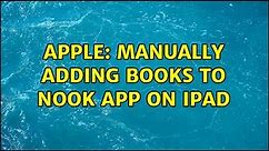 Apple: Manually adding books to Nook App on iPad