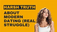 Relationship Tips: Harsh Truths About Modern Dating (Real Struggles)