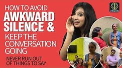 Communication Skills Training - How To Avoid Awkward Silence & Keep The Conversation Going?