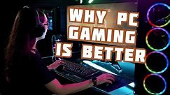 The many advantages of PC gaming