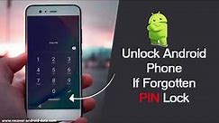 How To Unlock Android Phone When Forgotten PIN