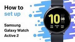 How to Set Up Samsung Galaxy Watch Active 2 (Step-by-Step)