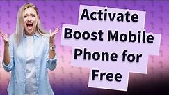 How to activate Boost Mobile phone without paying?