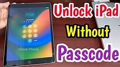 Unlock iPad Without Passcode & Without iTunes | How To Unlock iPad Forgot Passcode