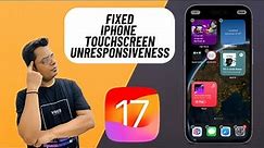 How to Fix iPhone Touchscreen Unresponsive After iOS 17 Update