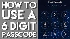 How to Use a 6 Digit Passcode | iOS Tips