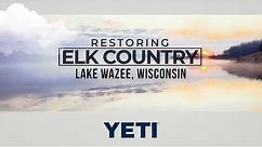 Restoring Elk Country - Lake Wazee Wisconsin