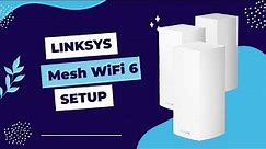 Linksys Mesh WiFi 6 Setup