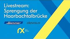 Livestream: Sprengung der Haarbachtalbrücke