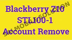 blackberry z10 id remove|Blackberry Z10 Frp bypass|black berry z10 Remove ID|ID UNLOCK|ID BYPASS|Z10