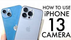 How To Use iPhone 13 / iPhone 13 Pro Camera! (Complete Beginners Guide)