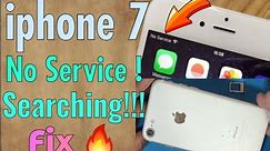 Iphone 7 / 7 plus No service! / Network Searching / No signal fix Solution 🔥