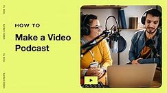 How to make a video podcast