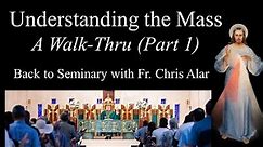 Understanding the Mass as Biblical: A Walk-Thru (Part 1) - Explaining the Faith