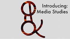 Introducing: Media Studies