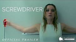 Screwdriver | Official Trailer | Psychological Thriller