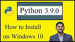 How to Download & Install Python 3.9.0 on Windows 10 | 64 bit