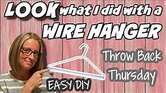 LOOK what I did with a WIRE HANGER | Throw - Back - Thursday UPDATED with a NEW TWIST | EASY DIY