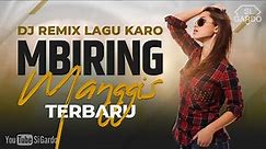 DJ MBIRING MANGGIS TERBARU 2021 ~ Full Bass Remix (Si Gardo Remix)
