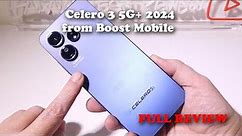 Celero 5G+ 2024 from Boost Mobile FULL REVIEW